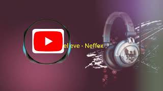 Believe - Neffex | Music life is the best, Rock n Roll