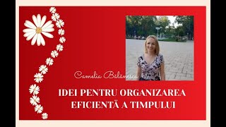 Idei pentru organizarea eficientă a timpului