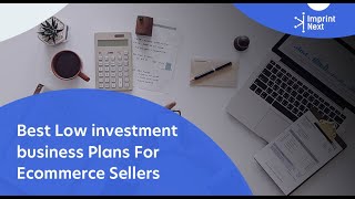 Best Low investment business Plans For Ecommerce Sellers