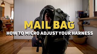 Mail Bag - Micro Adjusting Your Harness