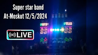 super star band at-moskut 12/5/2024 Live