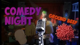 Ground Beef And More Ground Beef | Comedy Night #1