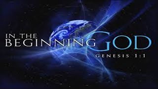 In The Beginning God (Part 2 of 2) Oct. 18, 2020 ChooseGod