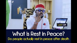 What Is Rest In Peace? Do people actually rest in peace after death? Where do we go after death?