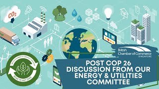 Post COP 26 Discussion from our Energy & Utilities Committee | BritCham Singapore