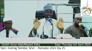 DAY 25 - Evening Ramadan Tafsir 2024 (Thursday 4th April, 2024)