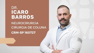 Dr. Icaro Barros: Neurocirurgião Especialista em Coluna