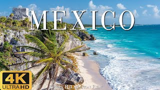 MEXICO 4K Ultra HD (60fps) - Scenic Relaxation Film with Cinematic Music - 4K Relaxation Film