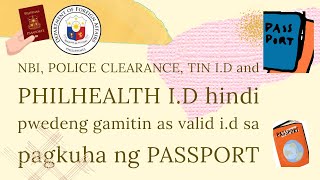 NBI,POLICE CLEARANCE, TIN I.D AND PHILHEALTH I.D  hindi pwedeng gamitin sa pagkuha ng PASSPORT#2023