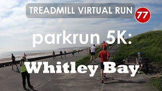 Treadmill Virtual Run 77: parkrun 5K, Whitley Bay, UK