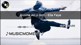 Gimme All U Got - Ella Faye(Lyrics)