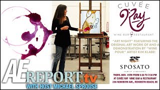 A&E Report" "Wine Pour" Artist Kim Klabe at Cuvée Ray Wine Bar & Restaurant