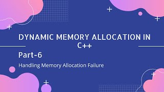 Dynamic Memory Allocation in Cpp : Part-6