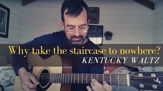 Staircase to nowhere -- "Kentucky Waltz"