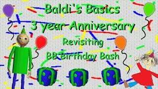 Revisiting Baldi's Basics Birthday Bash For Baldi's 3 Year Anniversary!