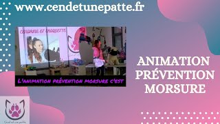 Animation "prévention morsure" avec Cend et une patte 🐾