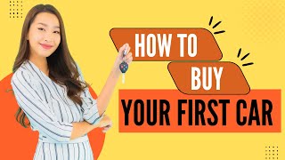 Your First Car Purchase: A Comprehensive Guide on How to Buy Your First Car