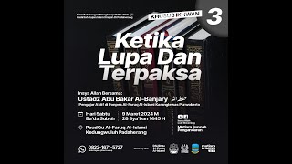 [LIVE] Ketika Lupa Dan Terpaksa  - Ustadz Abu Bakar Al-Banjary