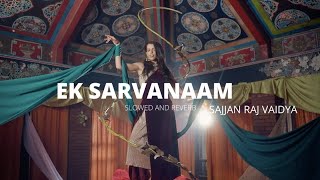 Sajjan Raj Vaidya - Ek Sarvanaam [ SLOWED & REVERB ] Audio