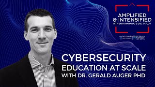 Episode #46 - Cybersecurity Education At Scale with Dr. Gerald Auger Ph.D.