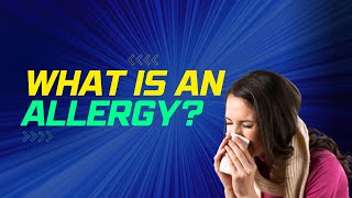 What is an allergy?