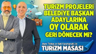 BELEDİYE BAŞKANINIZI SEÇERKEN TURİZMDEKİ PROJELERİNE ÖNEM VERİYOR MUSUNUZ?