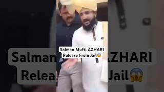 Salman Mufti AZHARI Release From Jail #shorts #short #Shorts #Short #viral #trendingshorts