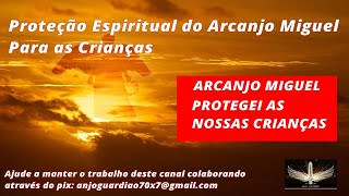 Proteção Espiritual do Arcanjo Miguel para as Crianças