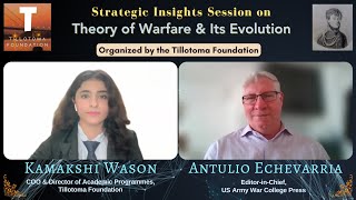 Theory of Warfare & It's Evolution - Antulio Echevarria | Kamakshi Wason | Tillotoma Foundation