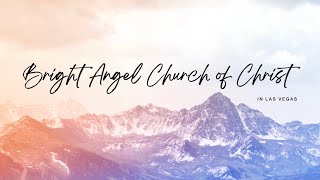 Bright Angel church of Christ