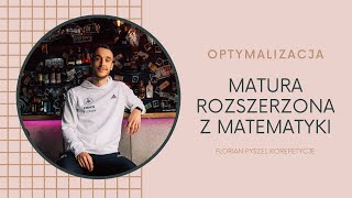 OPTYMALIZACJA TAKA SYTUACJA - Matura Rozszerzona z Matematyki. Jak zrobić zadanie z optymalizacji?