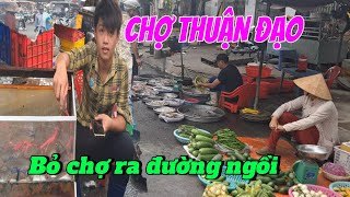 24 : Chợ thuận đạo tiểu thương đồng lòng bỏ chợ ra đường bán