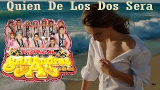 Quien De Los Dos Sera - Tropical San Andrés Cd.2022