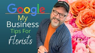 Google My Business Tips For Florists