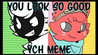 ★ You Look So Good ★ Complete YCH Animation