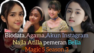 Biodata NAJLA ATILLA as BELLA MAGIC 5 SEASON 3