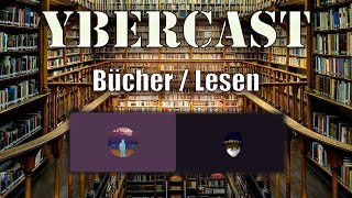 Ybercast: #3  - Bücher/Lesen ft. BookDude