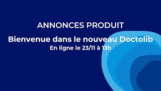 Annonces produit - Bienvenue dans le nouveau Doctolib