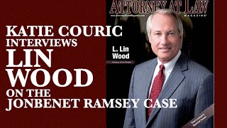 Katie Couric interviews Lin Wood regarding JonBenet Ramsey