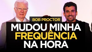 BOB PROCTOR: Apertei a MÃO do BOB e isso Mudou Meus Paradigmas e Frequência na Hora