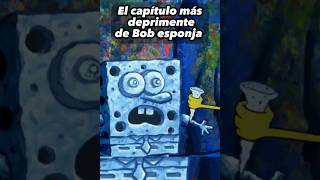 El capítulo más deprimente de Bob esponja #shorts