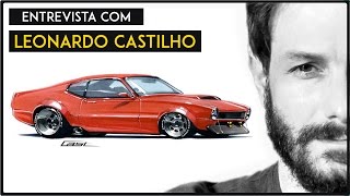 Entrevista com especialistas: Leonardo Castilho (Desenhista Automotivo)