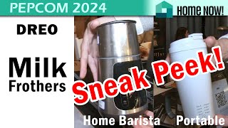 Sneak Peek - Milk Frothers by Dreo @Home Now! 2024