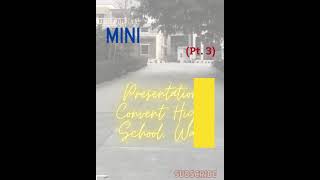 Mini vlog (pt. 3) || Presentation Convent High School Wah.