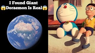 I Found Giant 😱 Doraemon 😱 Is Real On Google Earth & Map