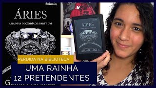 Áries: A Rainha do Zodíaco #1 | Perdida na Biblioteca