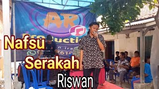 Nafsu serakah || cover Riswan irama