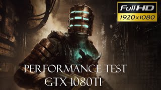 Dead Space Remake (1080p) Ultra  FSR Test 1080 Ti