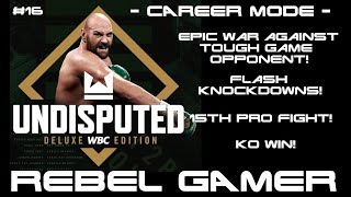 Undisputed: Career Mode - 15th Pro Fight! Epic War against Tough Opponent! (#16) - XBOX SERIES X