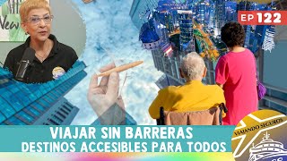 Viajar Sin Barreras: Destinos Accesibles para Todos \ Viajando Seguros EP 122